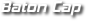 Baton Cap